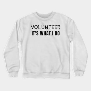 Volunteer Appreciation Stickers and Gifts Crewneck Sweatshirt